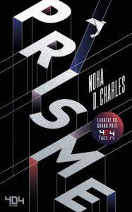 Title: Prisme - Grand Prix 404 Factory - Roman young adult - Science-Fiction - Dès 14 ans, Author: Noha D. Charles