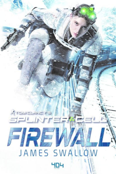 Tom Clancy's Splinter Cell : Firewall - Roman Ubisoft - Officiel - Dès 14 ans et adulte - 404 Éditions