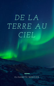 Title: De la Terre au Ciel, Author: Driven Adoration X