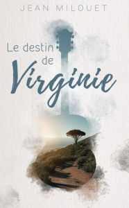 Title: Le destin de Virginie, Author: Tyrone Bragg