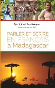 Title: Parler et écrire en français à Madagascar, Author: Dominique Ranaivoson