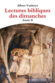 Title: Lectures bibliques des dimanches, Année B, Author: ALBERT VANHOYE