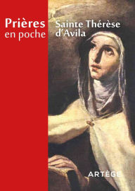 Title: Prières en poche - Sainte Thérèse d'Avila, Author: Sainte Thérèse d'Avila