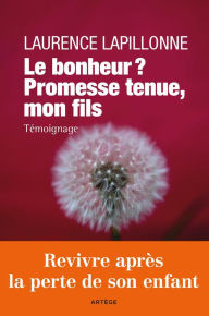 Title: Le bonheur ? Promesse tenue, mon fils, Author: Laurence Lapillonne