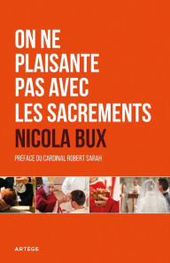 Title: On ne plaisante pas avec les sacrements, Author: Mgr Nicola Bux