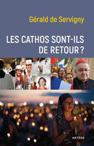 Title: Les cathos sont-ils de retour ?, Author: Gérald de Servigny