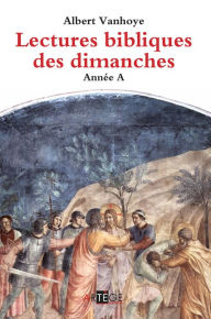Title: Lectures bibliques des dimanches, Année A, Author: ALBERT VANHOYE
