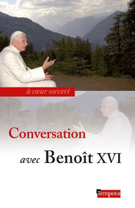 Title: Conversation avec Benoît XVI, Author: Benoît XVI