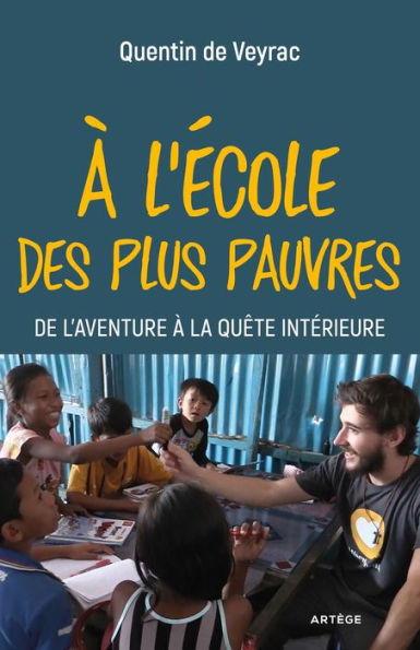 A l'école des plus pauvres: De l'aventure à la quête intérieure