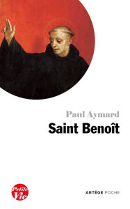 Title: Petite vie de saint Benoît, Author: Paul Aymard