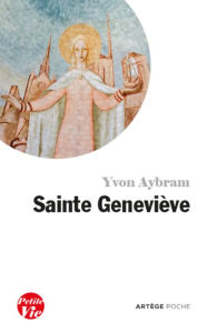 Title: Petite vie de sainte Geneviève, Author: Mgr Yvon Aybram