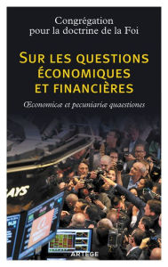 Title: Sur les questions économiques et financières: Oeconomicae et pecuniariae quaestiones, Author: Congrégation pour la doctrine de la Foi