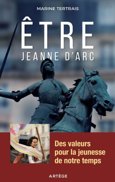 Être Jeanne d'Arc: Des valeurs pour la jeunesse de notre temps