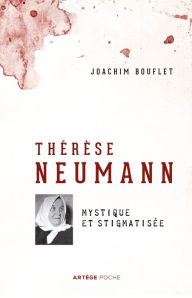 Title: Thérèse Neumann: Mystique et stigmatisée, Author: Joachim Bouflet