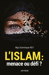 Title: L'Islam : menace ou défi ?, Author: Dominique Rey