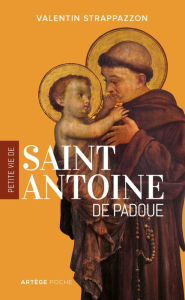 Title: Petite vie de saint Antoine de Padoue, Author: Valentin Strappazon