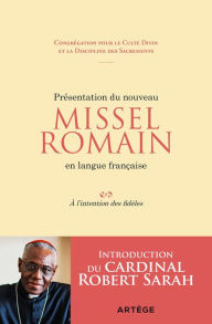 Title: Présentation du nouveau Missel Romain en langue française: À l'intention des fidèles, Author: Congrégation pour le Culte Divin