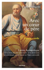 Title: Avec un coeur de père - Patris Corde: Lettre Apostolique sur Saint Joseph, Author: François