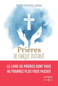 Title: Prières de chaque instant, Author: Père Pierre Amar