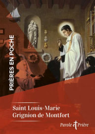 Title: Prières en poche - Saint Louis-Marie Grignion de Montfort, Author: Louis-Marie Grignion de Montfort