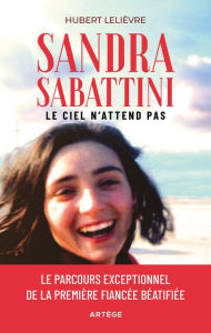 Title: Sandra Sabattini: Le ciel n'attend pas, Author: Hubert Lelièvre