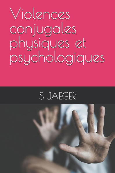 Violences conjugales physiques et psychologiques