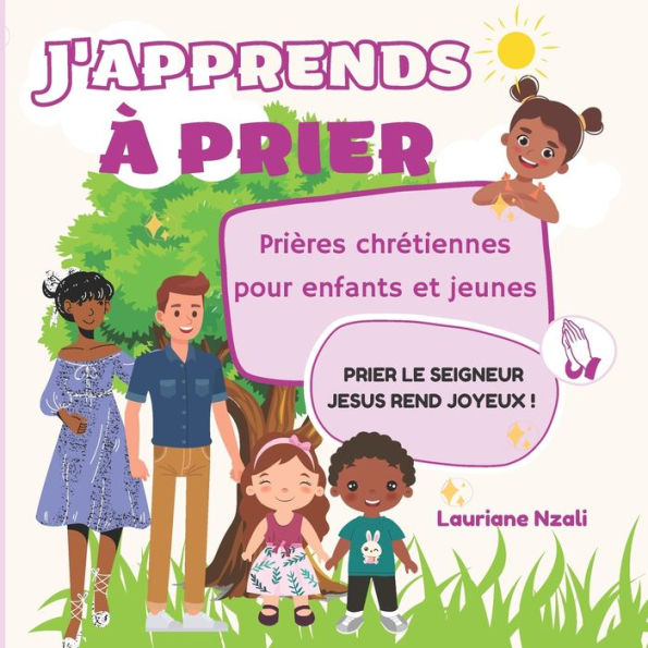 J'apprends à prier: Prières chrétiennes pour enfants et jeunes