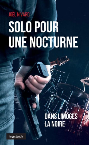 Solo pour une nocturne: Dans Limoges la noire