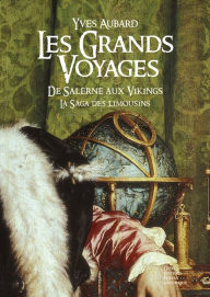 Title: La Saga des Limousins - Tome 3: Les grands voyages, Author: Yves Aubard