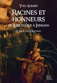 Title: La Saga des Limousins - Tome 5: Racines et honneurs, Author: Yves Aubard