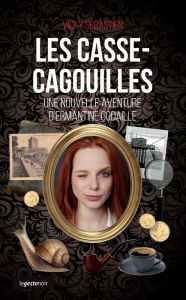 Title: Les casse-cagouilles: Les nouvelles aventures d'Ermantine Godaille, Author: Vicky Sébastien