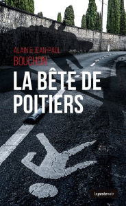 Title: La bête de Poitiers: Roman policier, Author: Alain Bouchon