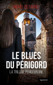 Title: Le blues du Périgord: Polar, Author: Michel de Caurel