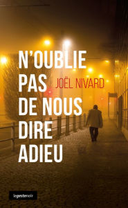 Title: N'oublie pas de nous dire adieu: Polar, Author: Joël Nivard