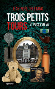 Title: Trois petits tours.: Et puis s'en va, Author: Jean-Noël Deletang