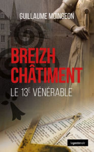 Title: Breizh châtiment: Le 13e vénérable, Author: Guillaume Moingeon