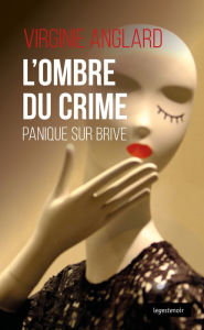 Title: L'ombre du crime: Panique sur Brive, Author: Virginie Anglard