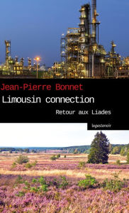 Title: Limousin connection: Retour aux Liades, Author: Jena-Pierre Bonnet