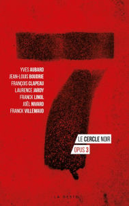 Title: 7 - Le cercle noir - Tome 3: Polar - nouvelles, Author: Franck Linol