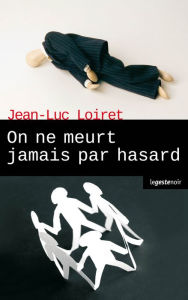 Title: On ne meurt jamais par hasard: Polar régional, Author: Jean-Luc Loiret