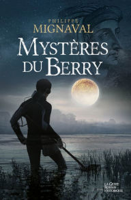 Title: Mystère du Berry: Thriller historique, Author: Philippe Mignaval