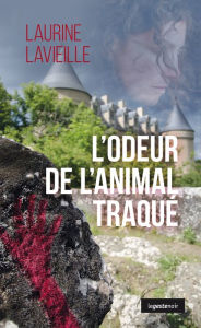 Title: L'odeur de l'animal traqué: Polar, Author: Laurine Lavieille