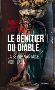 Title: Le bénitier au diable: La Sèvre nantaise voit rouge, Author: Anne Mesdon