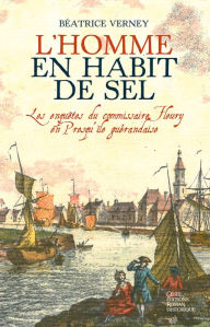 Title: L'homme en habit de sel: Les enquêtes du commissaire Fleury en Presqu'île guérandaise, Author: Béatrice Verney