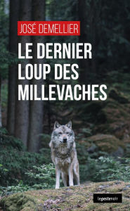 Title: Le dernier loup des Millevaches: Polar, Author: José Demellier