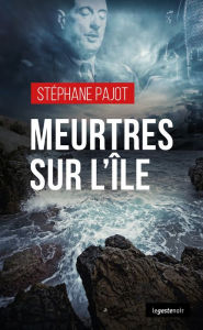 Title: Meurtres sur l'île, Author: Stéphane Pajot