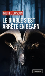 Title: Le diable s'est arrêté en Béarn, Author: Michel Boisson