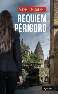 Title: Requiem Périgord: Périgord - Tome 6, Author: Michel de Caurel