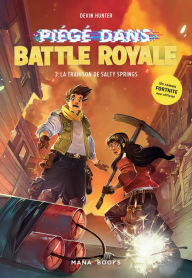 Title: Piégé dans Battle Royale T03 : La trahison de Salty Springs (ePub), Author: Devin Hunter