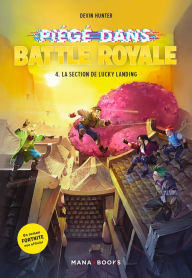 Title: Piégé dans Battle Royale T04 : La section de Lucky Landing (ePub), Author: Devin Hunter